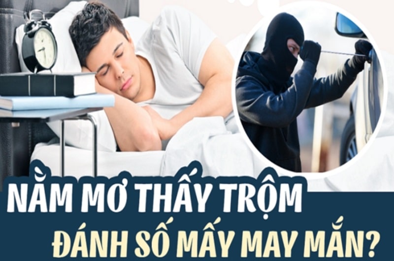 Con số may mắn khi mơ thấy ăn trộm bạn cần biết