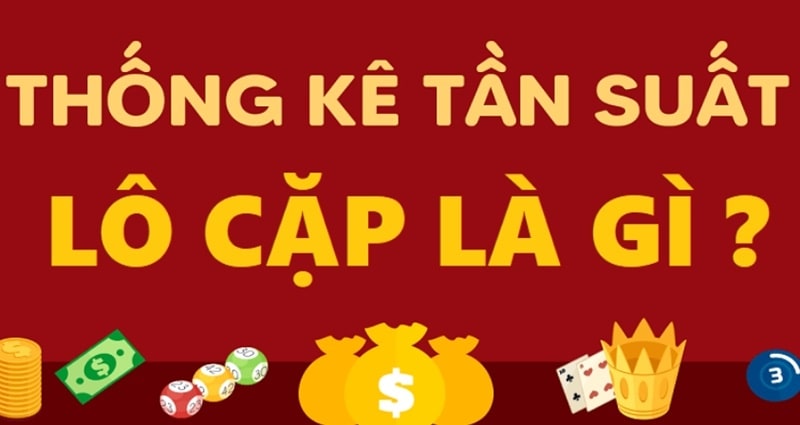 Thế nào là thống kê tần suất lô cặp?